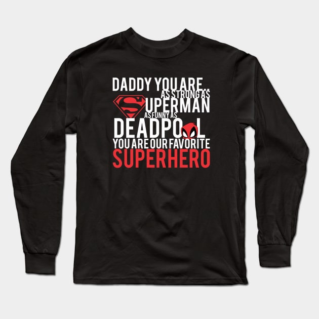 daddy youre my favorite superhero Long Sleeve T-Shirt by AimerClassic